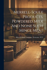 Merrell-soule Products, Powdered Milk And None Such Mince Meat - Ingram