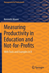 Measuring Productivity in Education and Not-For-Profits: With Tools and Examples in R (2021) - Ingram