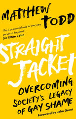 Straight Jacket: Overcoming Society's Legacy of Gay Shame - Ingram