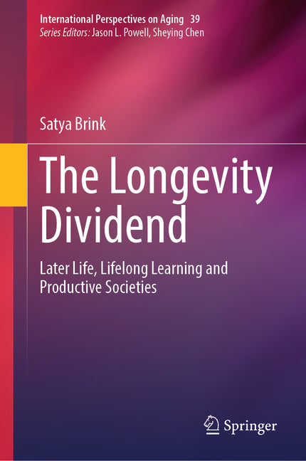 Longevity Dividend: Later Life, Lifelong Learning and Productive Societies (2023) - Ingram