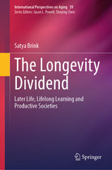 Longevity Dividend: Later Life, Lifelong Learning and Productive Societies (2023) - Ingram