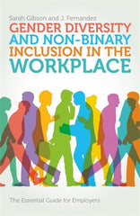 Gender Diversity and Non-Binary Inclusion in the Workplace: The Essential Guide for Employers - Ingram