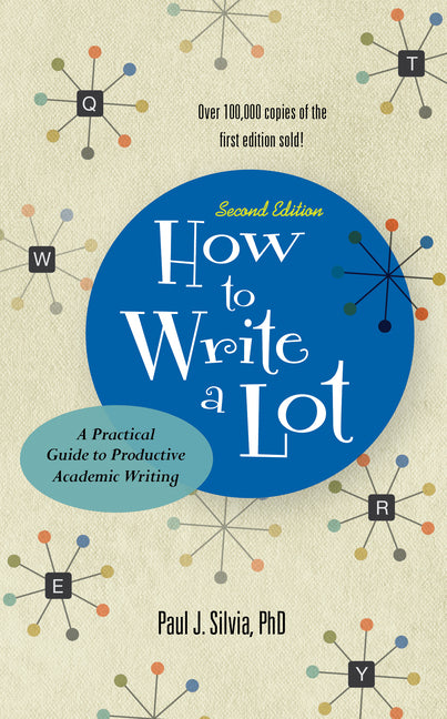 How to Write a Lot: A Practical Guide to Productive Academic Writing - Ingram