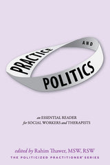 Practice & Politics: An Essential Reader For Social Workers And Therapists (Practice & Politics) - Ingram