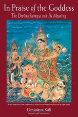 In Praise of the Goddess: The Devimahatmya and Its Meaning - Ingram
