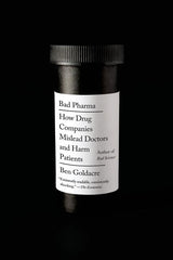 Bad Pharma: How Drug Companies Mislead Doctors and Harm Patients - Ingram