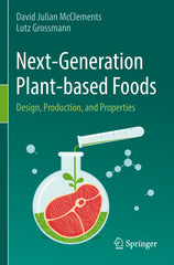 Next-Generation Plant-Based Foods: Design, Production, and Properties (2022) - Ingram