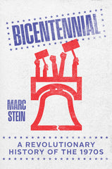 Bicentennial: A Revolutionary History of the 1970s - Ingram