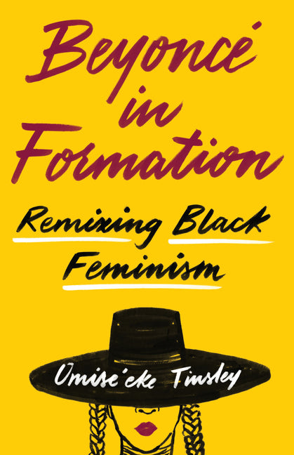Beyoncé in Formation: Remixing Black Feminism - Ingram