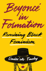 Beyoncé in Formation: Remixing Black Feminism - Ingram