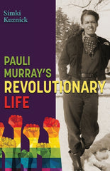 Pauli Murray's Revolutionary Life - Ingram