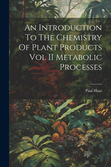 Introduction To The Chemistry Of Plant Products Vol II Metabolic Processes - Ingram