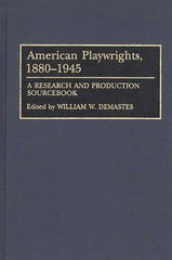 American Playwrights, 1880-1945: A Research and Production Sourcebook - Ingram