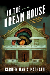In the Dream House: A Memoir - Ingram
