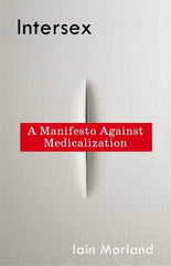 Intersex: A Manifesto Against Medicalization