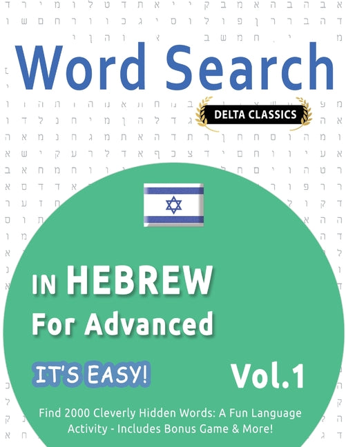 Word Search in Hebrew for Advanced - It's Easy! Vol.1 - Delta Classics - Find 2000 Cleverly Hidden Words: A Fun Language Activity - Includes Bonus Gam - Ingram