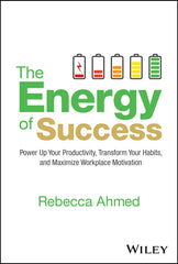 Energy of Success: Power Up Your Productivity, Transform Your Habits, and Maximize Workplace Motivation - Ingram