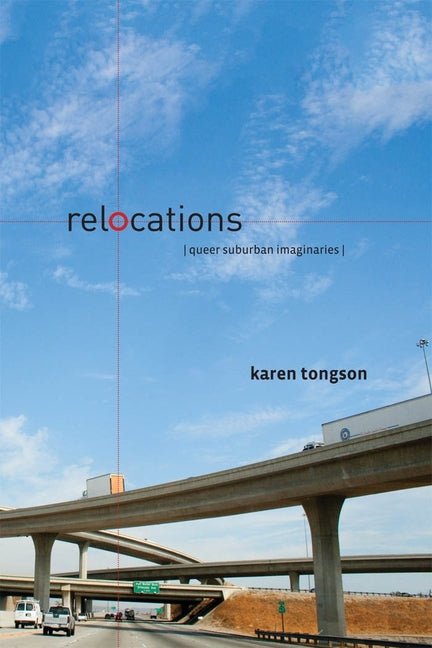 Relocations: Queer Suburban Imaginaries - Ingram