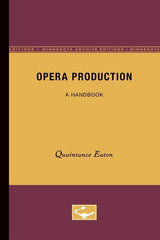 Opera Production: A Handbook (Minnesota Archive Editions) - Ingram