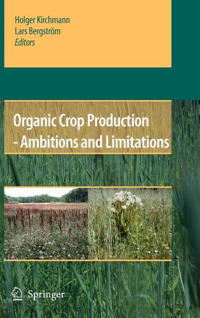 Organic Crop Production: Ambitions and Limitations (2009) - Ingram