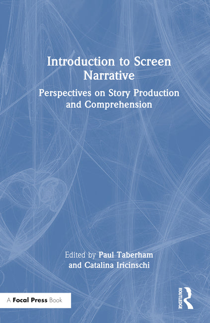 Introduction to Screen Narrative: Perspectives on Story Production and Comprehension - Ingram