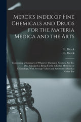 Merck's Index of Fine Chemicals and Drugs for the Materia Medica and the Arts: Comprising a Summary of Whatever Chemical Products are To-day Adjudged - Ingram