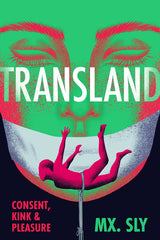 Transland: Consent, Kink, and Pleasure - Ingram