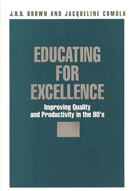 Educating for Excellence: Improving Quality and Productivity in the 90's - Ingram