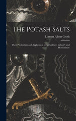 Potash Salts: Their Production and Application to Agriculture, Industry and Horticulture - Ingram