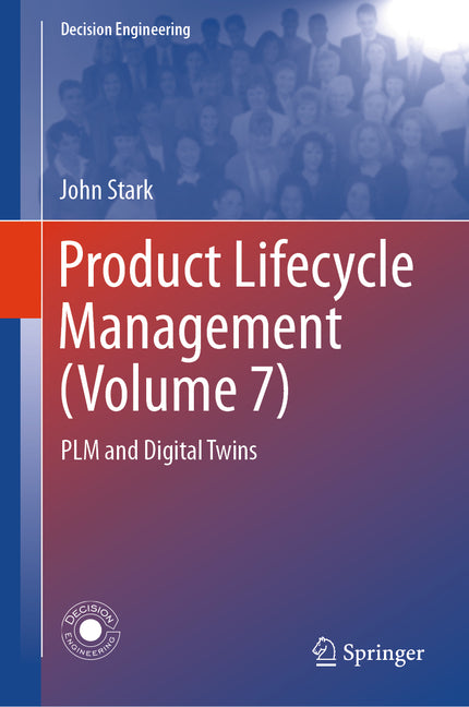 Product Lifecycle Management (Volume 7): Plm and Digital Twins (2024) - Ingram