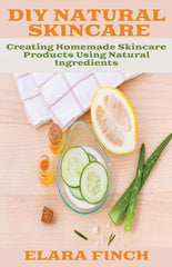 DIY Natural Skincare: Creating Homemade Skincare Products Using Natural Ingredients - Ingram