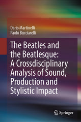 Beatles and the Beatlesque: A Crossdisciplinary Analysis of Sound Production and Stylistic Impact (2023) - Ingram