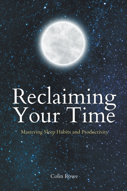 Reclaiming Your Time: Mastering Sleep Habits and Productivity - Ingram