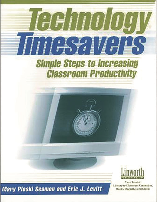 Technology Timesavers: Simple Steps to Increasing Classroom Productivity - Ingram