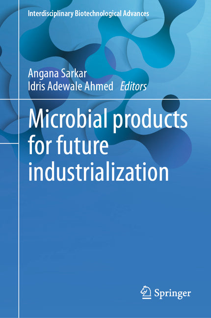 Microbial Products for Future Industrialization (2023) - Ingram