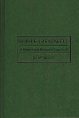 Sophie Treadwell: A Research and Production Sourcebook - Ingram