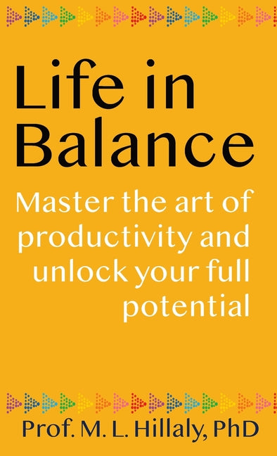 Life in Balance: Master the Art of Productivity and Unlock Your Full Potential - Ingram
