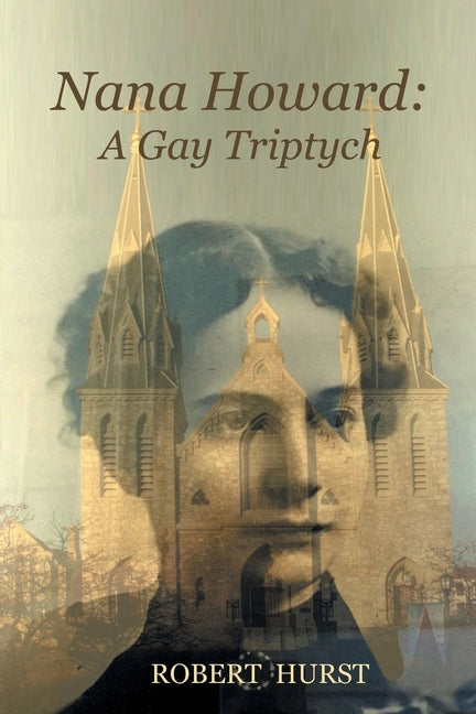 Nana Howard: A Gay Triptych - Ingram