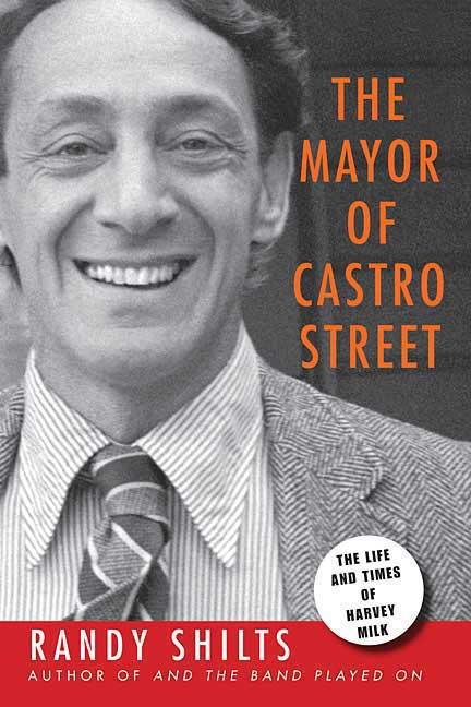 Mayor of Castro Street: The Life & Times of Harvey Milk - Ingram