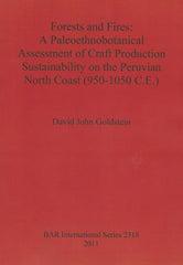 Forests and Fires: A Paleoethnobotanical Assessment of Craft Production Sustainability on the Peruvian North Coast (950-1050 C.E.) - Ingram