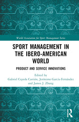 Sport Management in the Ibero-American World: Product and Service Innovations - Ingram