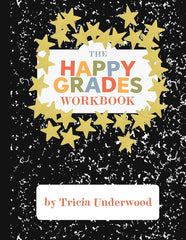 Happy Grades Workbook: How to Improve Focus, Learning, and Productivity without Sacrificing Joy, Peace of Mind, or Free Time - Ingram