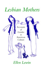 Lesbian Mothers: Accounts of Gender in American Culture - Ingram