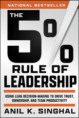 5% Rule of Leadership: Using Lean Decision-Making to Drive Trust, Ownership, and Team Productivity - Ingram