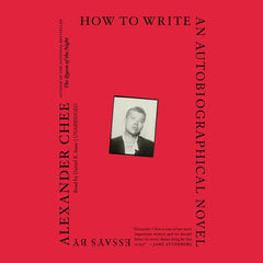 How to Write an Autobiographical Novel: Essays - Ingram