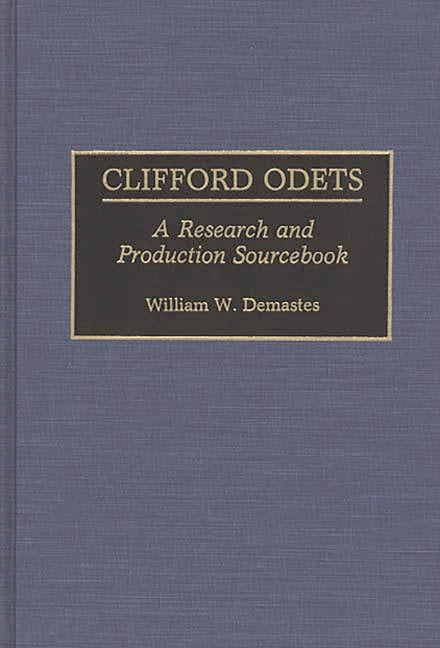 Clifford Odets: A Research and Production Sourcebook - Ingram