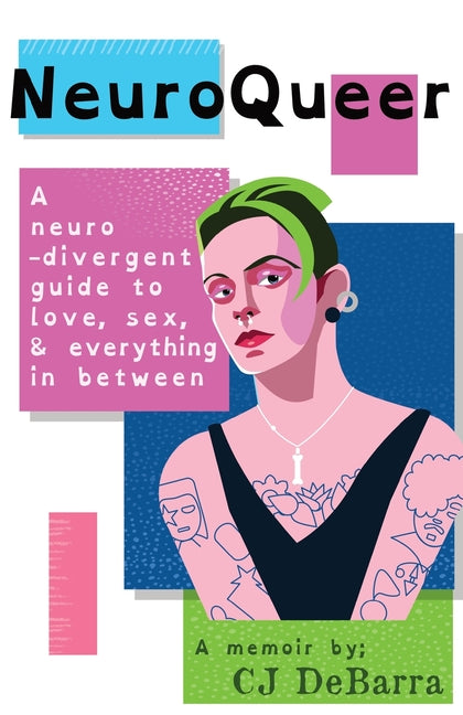 NeuroQueer - Global Edition: A Neurodivergent Guide to Love, Sex and Everything Inbetween - Ingram