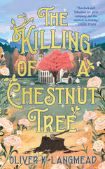 The Killing of a Chestnut Tree