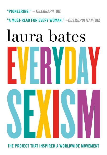 Everyday Sexism: The Project That Inspired a Worldwide Movement - Ingram