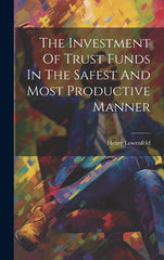 Investment Of Trust Funds In The Safest And Most Productive Manner - Ingram